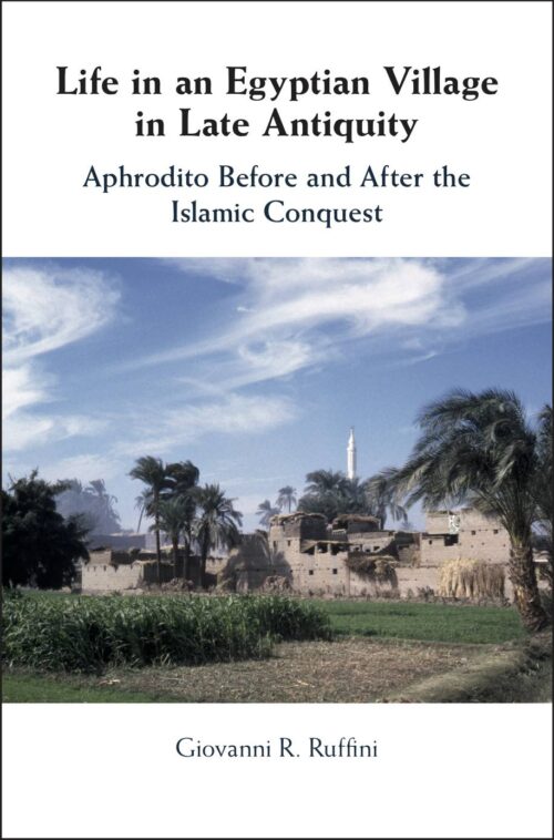 Life in an Egyptian Village in Late Antiquity.