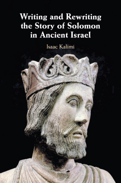 Writing and Rewriting the Story of Solomon in Ancient Israel.